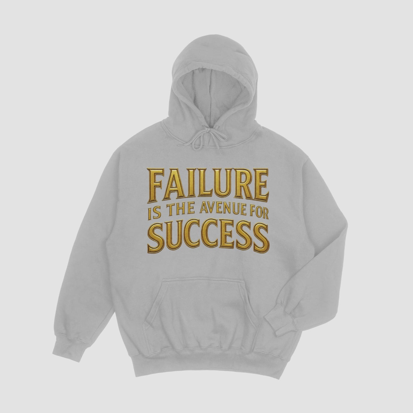 The Failure is the Avenue for Success Hoodie (Gold Medal Version)