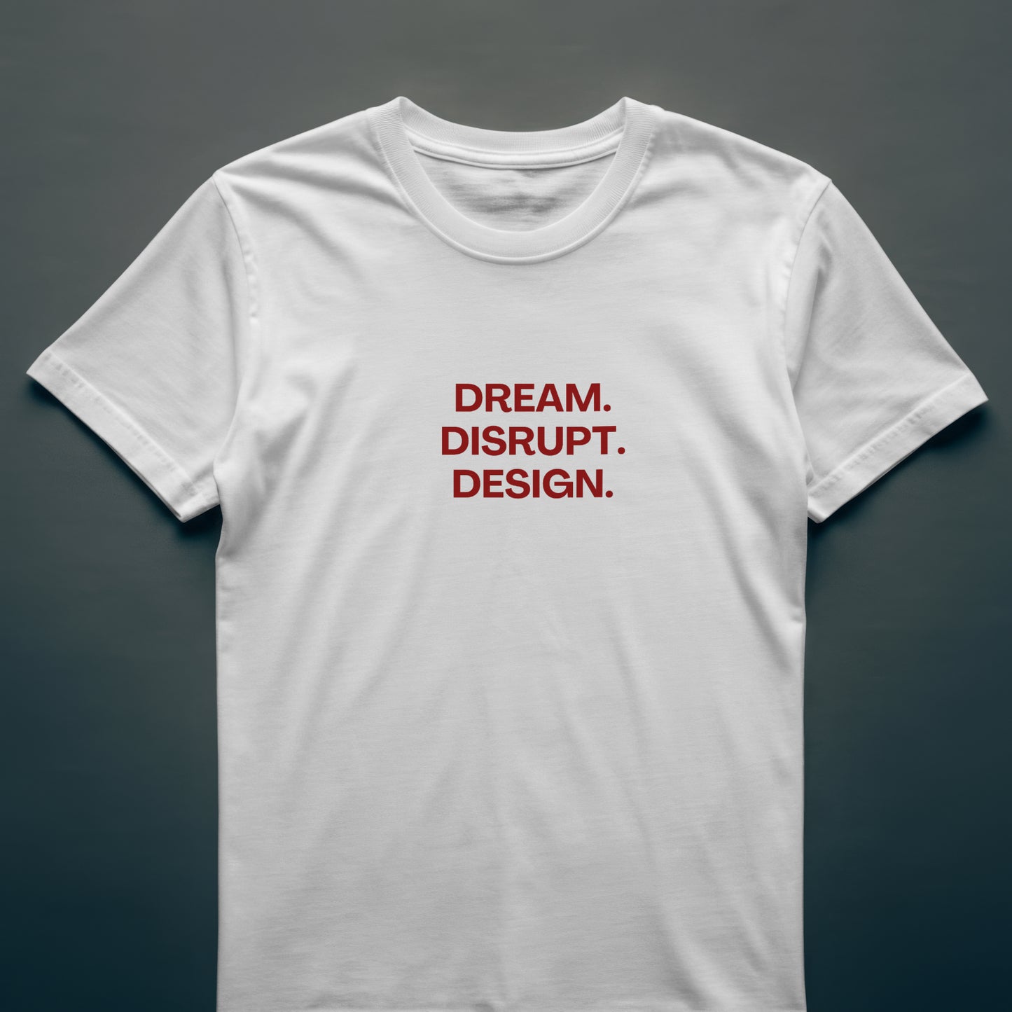 DREAM. DISRUPT. DESIGN T-Shirt