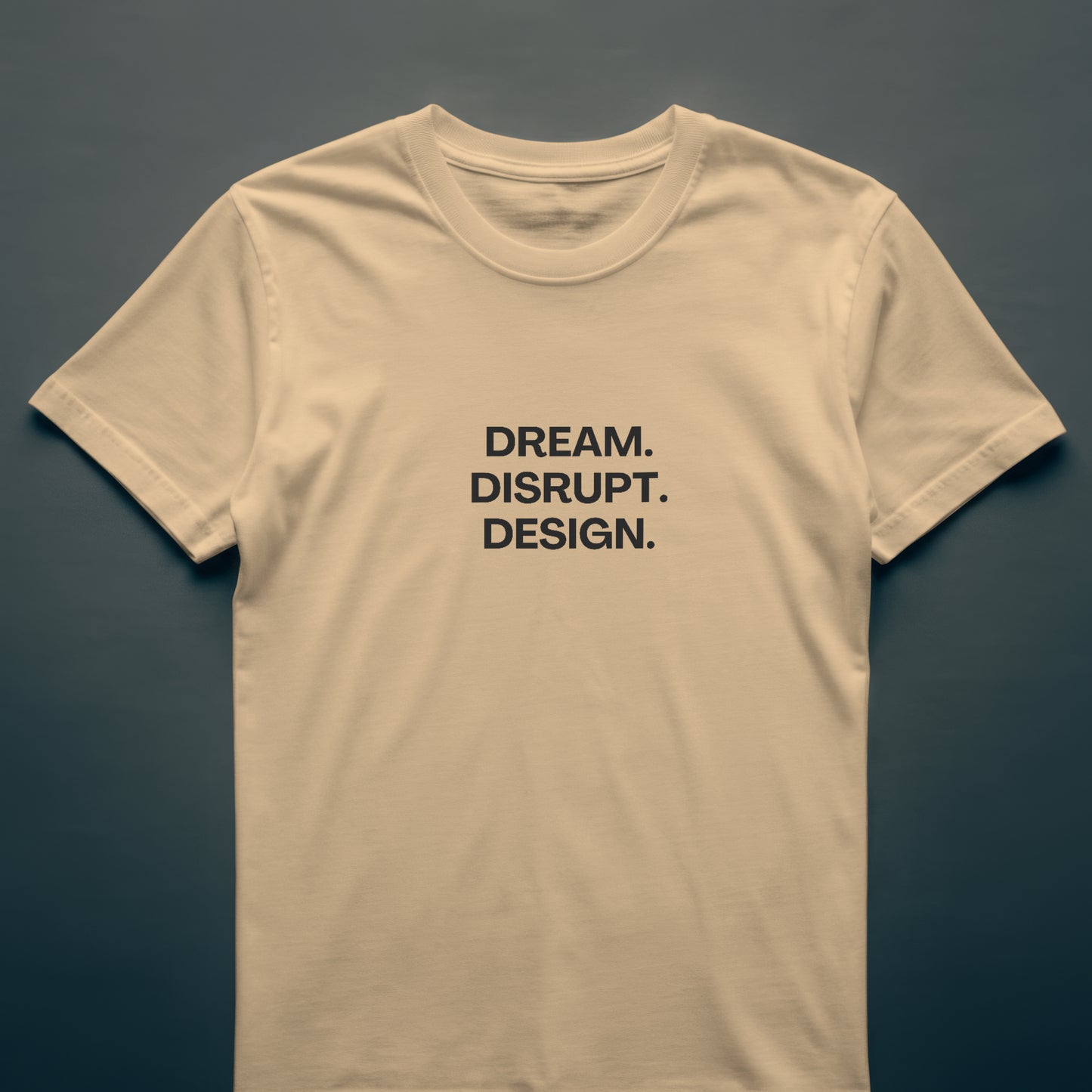 DREAM. DISRUPT. DESIGN T-Shirt