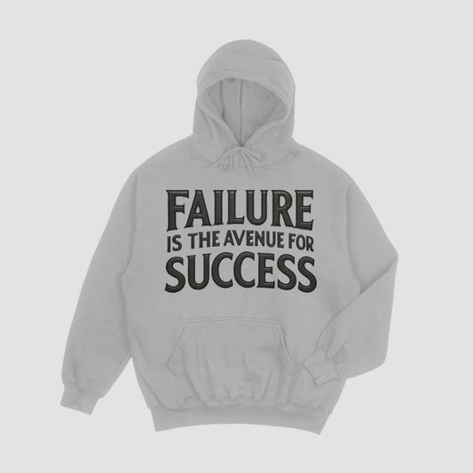 The Failure is the Avenue for Success Hoodie