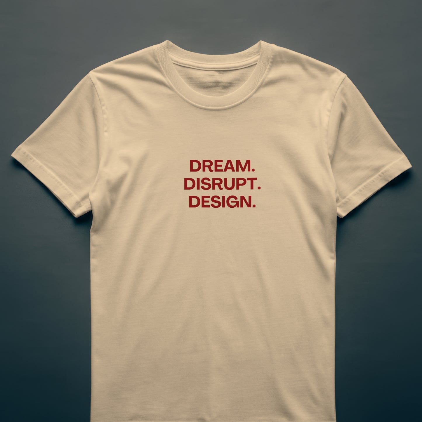 DREAM. DISRUPT. DESIGN T-Shirt