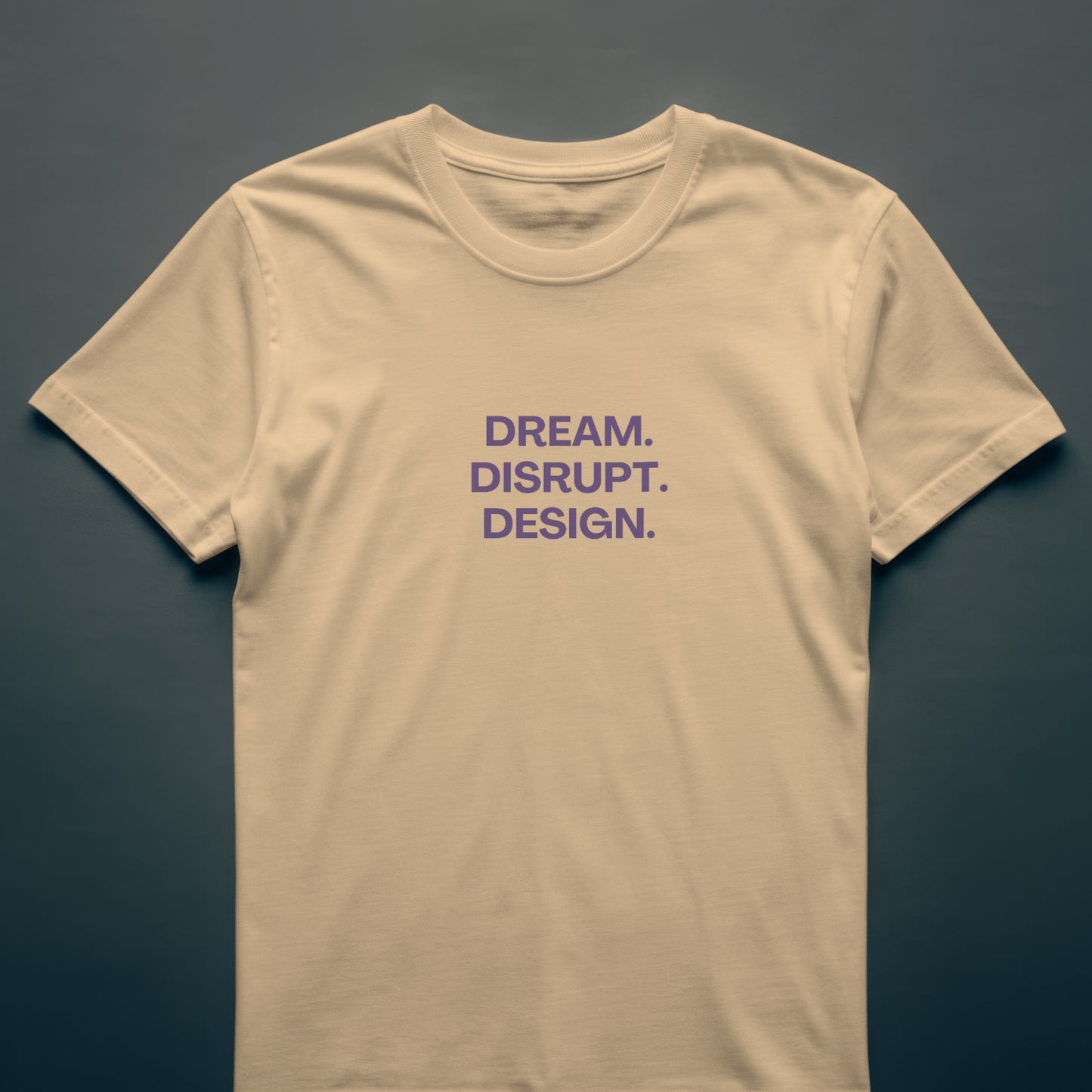 DREAM. DISRUPT. DESIGN T-Shirt