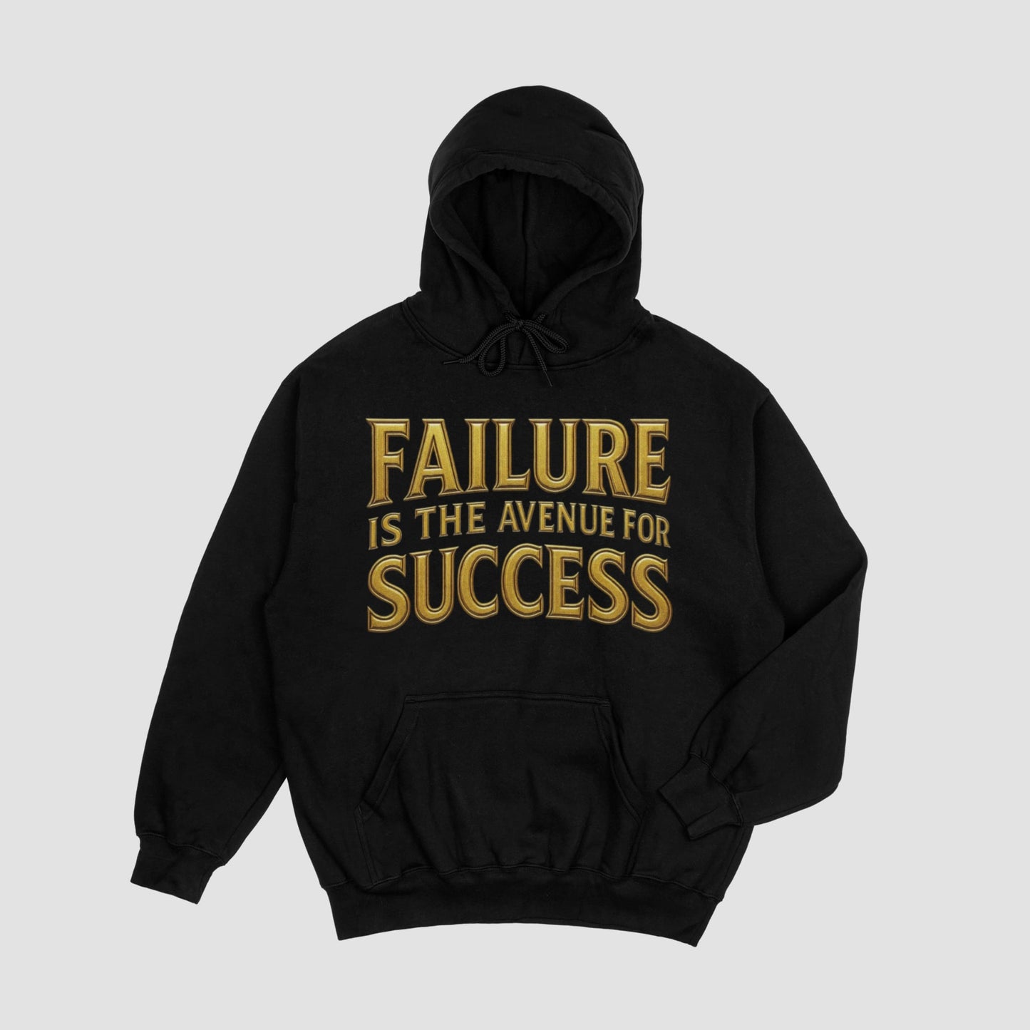 The Failure is the Avenue for Success Hoodie (Gold Medal Version)